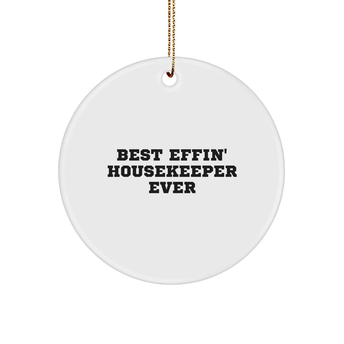 Funny Housekeeper Gifts from Family and Friends, Best Effin' Housekeeper Ever Circle Ornament for Christmas Unique Gifts - Image 1