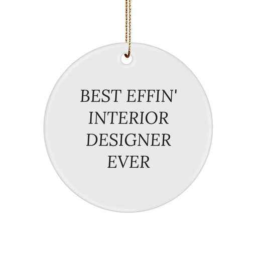 Funny Interior Designer Gifts for Men - Circle Ornament 'Best Effin' Interior Designer Ever', Christmas Unique Decorations, Interior Designer Lover Gifts - Image 1