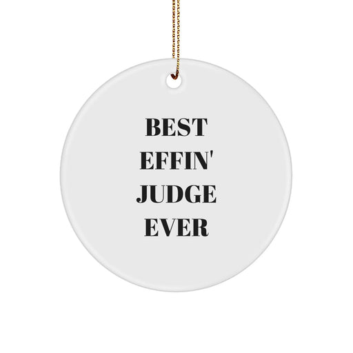 Funny Judge Gifts for Men, Best Effin' Judge Ever Circle Ornament, White Circle Shaped Christmas Unique Gifts from Friends, Family, and Coworkers to Judge, Men - Image 1