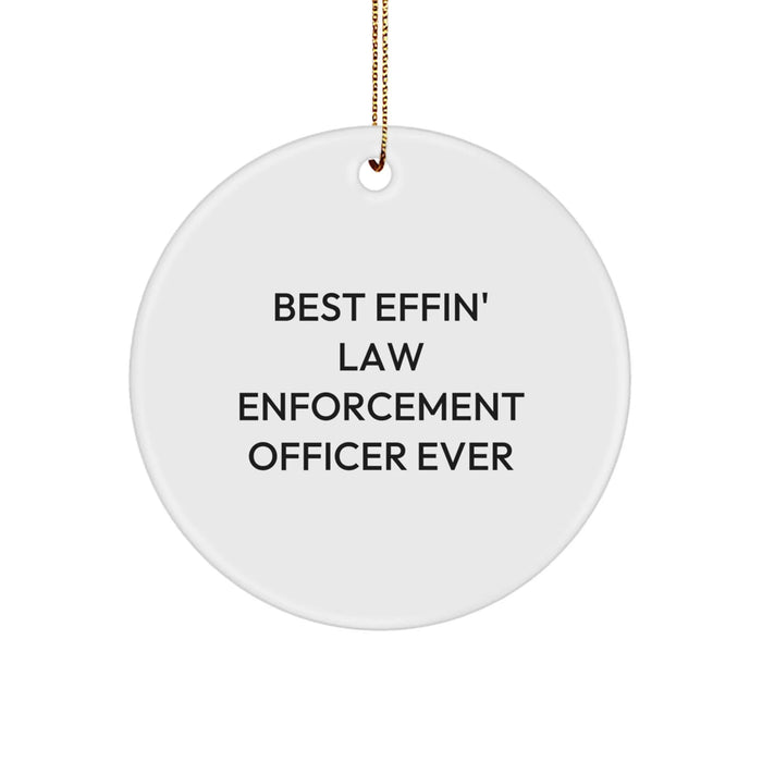 Funny Law Enforcement Officer Gifts from Men for Their Favorite Law Enforcement Officer - Best Effin' Ever Circle Ornament for Unique Christmas Unique Gifts - Image 1