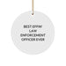 Funny Law Enforcement Officer Gifts from Men for Their Favorite Law Enforcement Officer - Best Effin' Ever Circle Ornament for Unique Christmas Unique Gifts - Image 1