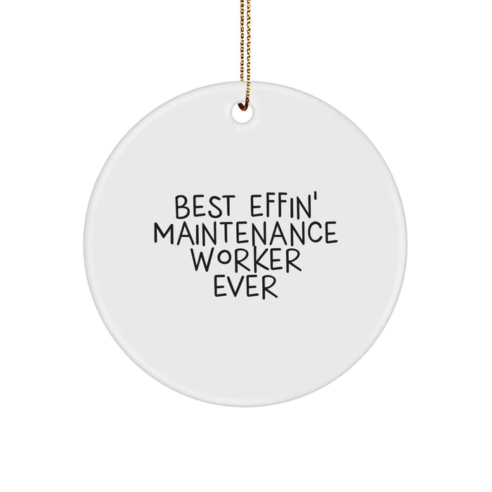 Funny Maintenance Worker Gifts for Men, 'Best Effin' Maintenance Worker Ever' Circle Ornament, White, Christmas Unique Gifts from Friends, Family - Image 1