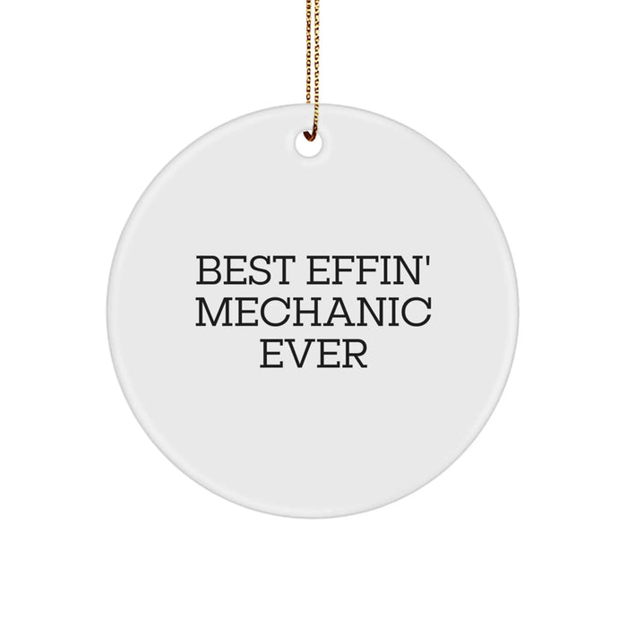 Funny Mechanic Gifts for Men, Best Effin' Mechanic Ever Christmas Ornament, Circle Shaped - Image 1