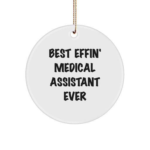 Funny Medical Assistant Gifts for Men, Circle Ornament Best Effin' Ever, Christmas Unique Gifts from Friends, Family, Coworkers - Image 1