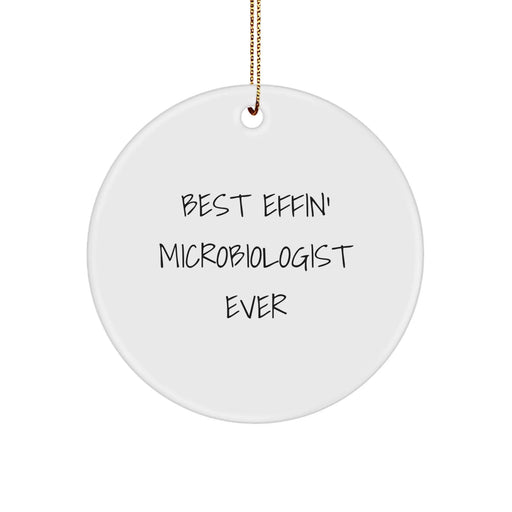 Funny Microbiologist Gifts from Friends - Best Effin' Microbiologist Ever Christmas Unique Circle Ornament, White Color - Image 1