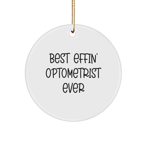 Funny Optometrist Gifts from Friends and Family - Best Effin' Optometrist Ever Christmas Circle Ornament - Image 1