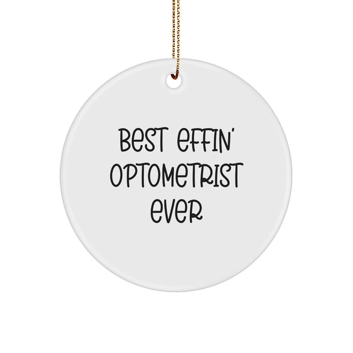 Funny Optometrist Gifts from Friends and Family - Best Effin' Optometrist Ever Christmas Circle Ornament - Image 1