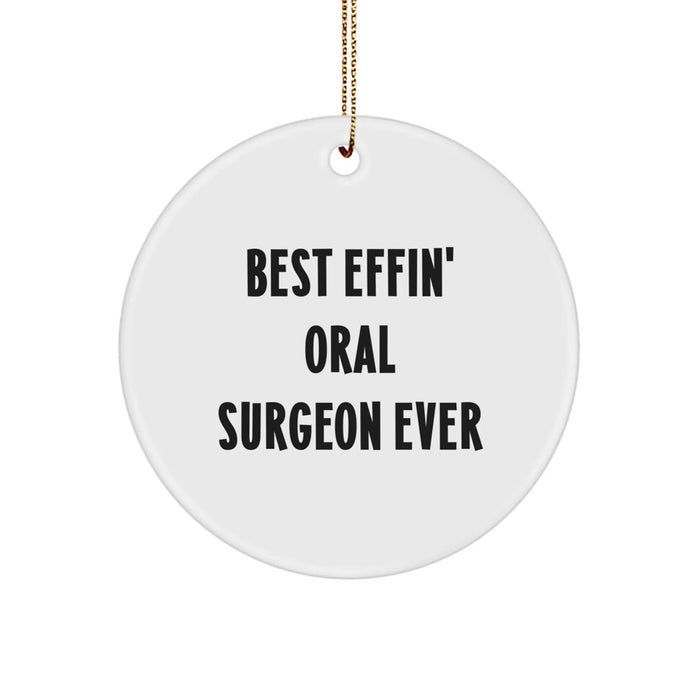 Funny Oral Surgeon Gifts from Friends, Best Effin' Oral Surgeon Ever Christmas Circle Ornament for Men, Women, Family, Coworkers - Image 1