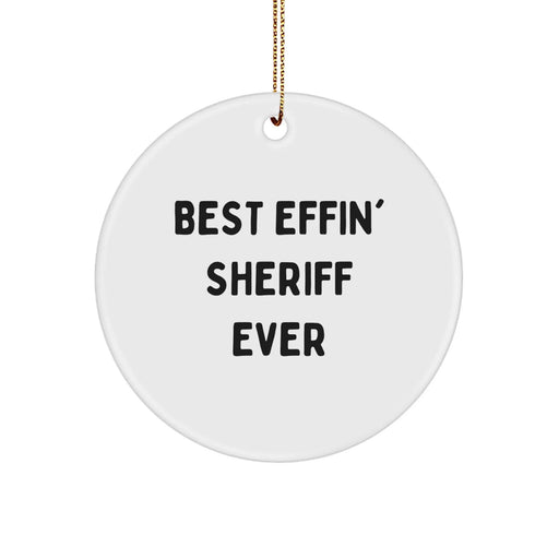Funny Sheriff Gifts, Best Effin' Sheriff Ever Christmas Unique Gifts for Sheriff, Sheriff Circle Ornament for Men, Women, Friends, Family - Image 1