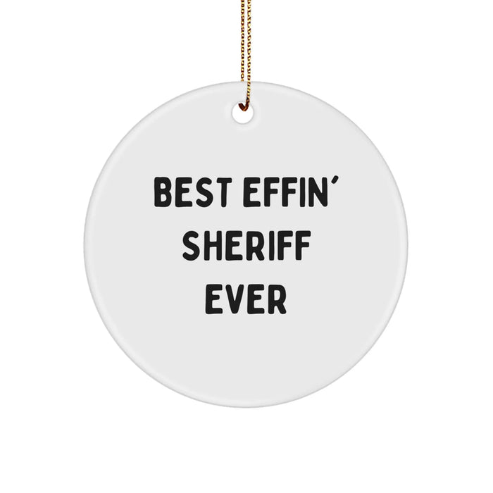 Funny Sheriff Gifts, Best Effin' Sheriff Ever Christmas Unique Gifts for Sheriff, Sheriff Circle Ornament for Men, Women, Friends, Family - Image 1
