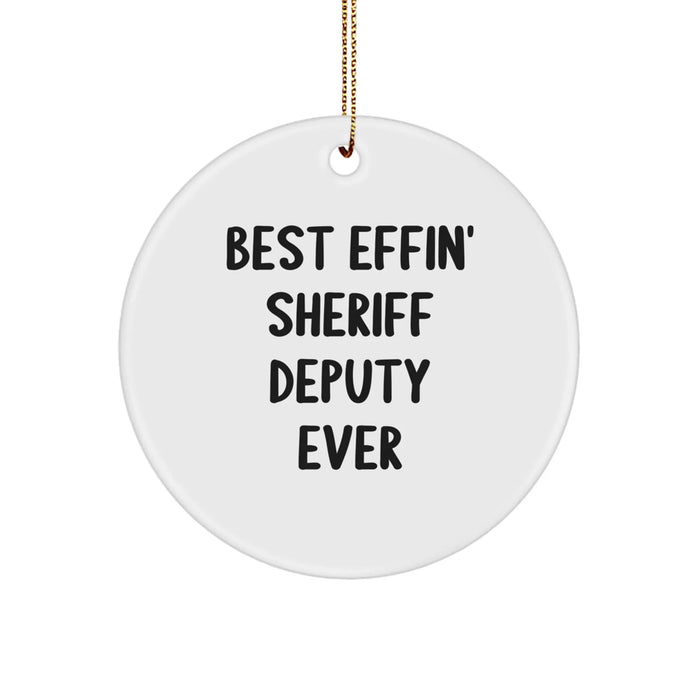 Funny Sheriff Deputy Gifts for Him - Best Effin' Sheriff Deputy Ever - Christmas Unique Gifts from Friends and Family - Sheriff Deputy Circle Ornament - Image 1