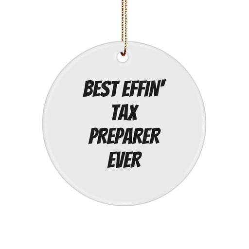 Funny Tax Preparer Gifts from Friends, Best Effin' Tax Preparer Ever Circle Ornament, Christmas Unique Gifts for Tax Preparer - Image 1