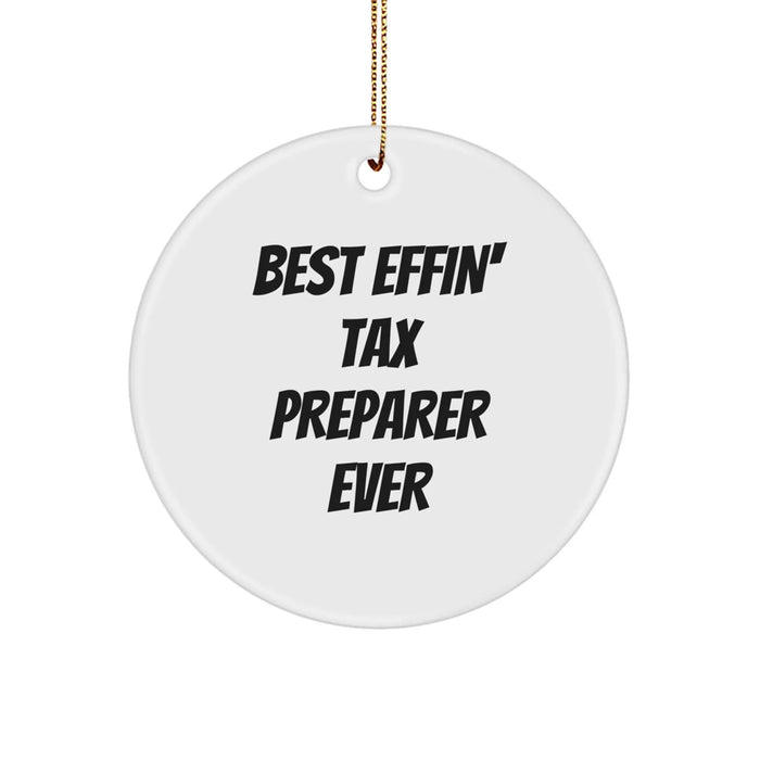 Funny Tax Preparer Gifts from Friends, Best Effin' Tax Preparer Ever Circle Ornament, Christmas Unique Gifts for Tax Preparer - Image 1