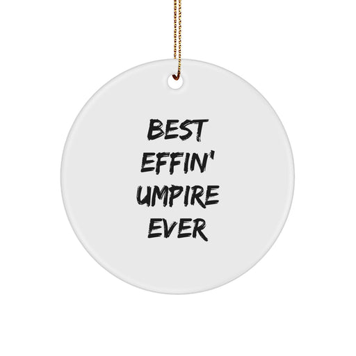 Funny Umpire Gifts for Men - Best Effin' Umpire Ever Christmas Circle Ornament - Image 1
