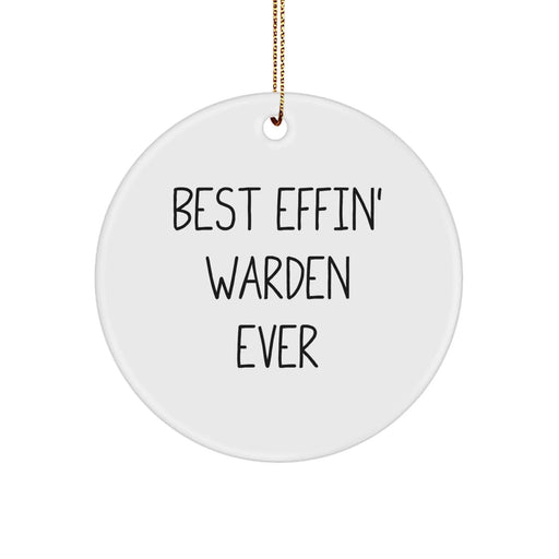 Funny Warden Circle Ornament Gifts from Men to Best Effin' Warden Ever Enthusiasts, Great for Christmas Unique Gifts for Friends and Family, Circle Ornament - Image 1