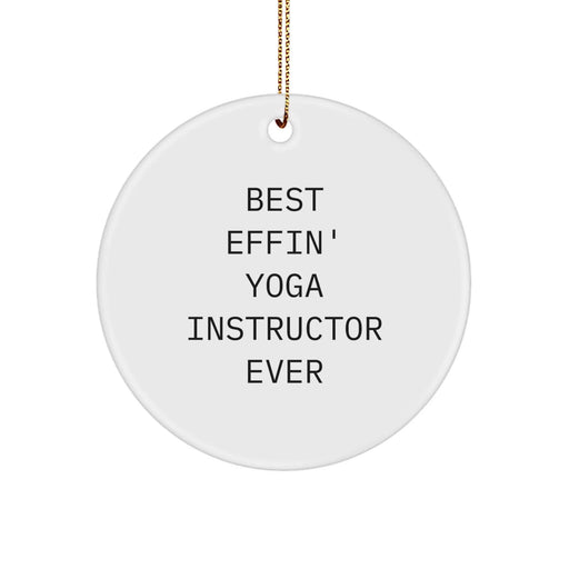 Funny Yoga Instructor Gifts from Friends for Christmas Unique Circle Ornament, Best Effin' Yoga Instructor Ever Inspirational Quote Decor for Men Women Coworkers Family - White Circle Shape - Image 1