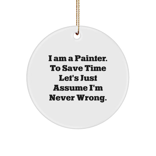 Funny Painter Circle Ornament Gifts from Friends for Painter, Unique Christmas Holiday Decorations, White Circle Ornament with Gold Cord, Inspirational Quote for Painter - Image 1