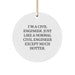 Funny Civil Engineer Circle Ornament Gifts for Him from Coworkers for Christmas - I'm A Civil Engineer Except Much Hotter. - Image 1