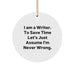 Funny Writer Circle Ornament, Gifts from Friends, for Writers, Christmas Unique Gifts, I Am A Writer Quote - Image 1