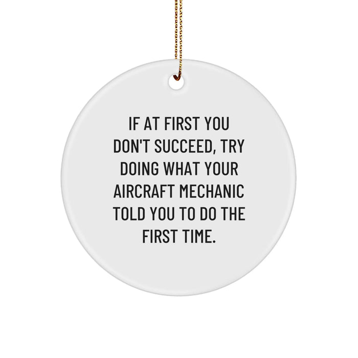 Funny Aircraft Mechanic Gifts from Friends - Circle Ornament for Christmas - If At First You Don't Succeed - Image 1