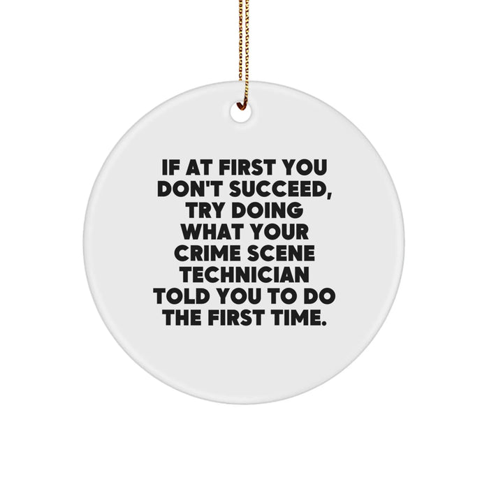 Funny Crime Scene Technician Gifts for Christmas Unique Ornament Ideas, Gifts from Friends to Crime Scene Technician, Circle Ornament - Image 1
