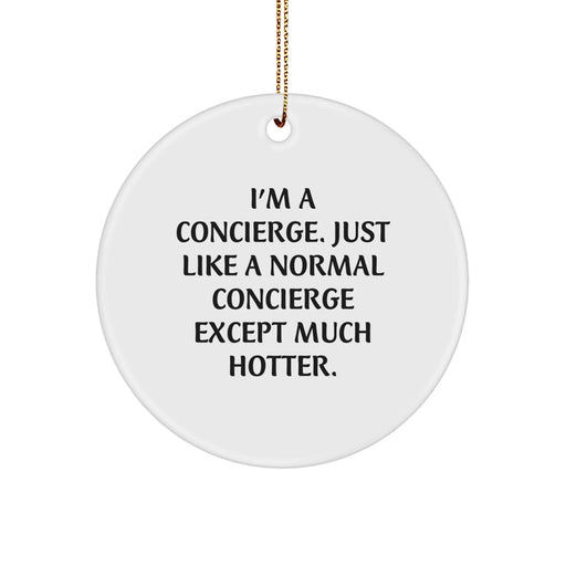 Concierge Gifts from Friends for Funny Circle Ornament, White, 2.75" tall, 0.5 oz, MDF, High-Gloss Plastic Finish, Sublimation, Gifts for Concierge, Christmas Unique - Image 1