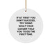 Funny Logger Gifts from Friends for Men - Circle Ornament, 'If At First You Don't Succeed, Try Doing What Your Logger Told You To Do The First Time.' - Image 1