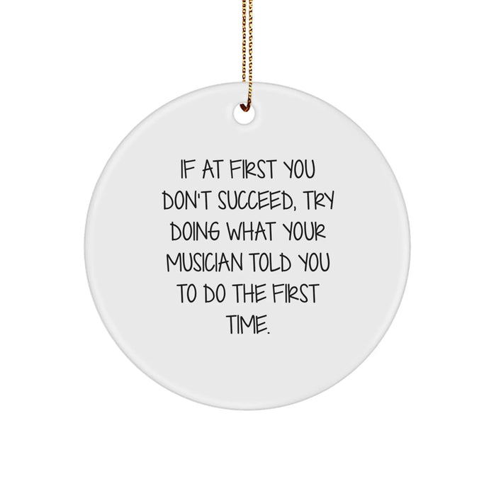 Funny Musician Quotes Gifts for Men Circle Ornament, Gifts from Family to Musician Friends, Unique Christmas Unique Gifts for Musician Lovers - Image 1