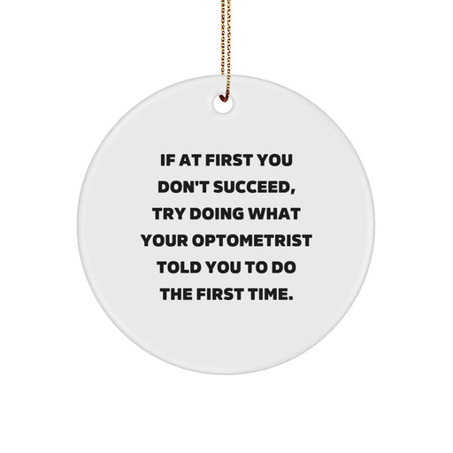 Funny Optometrist Gifts for Men from Family, Unique Circle Ornaments for Christmas Unique Gifts, Inspirational Optometrist Quote - Image 1