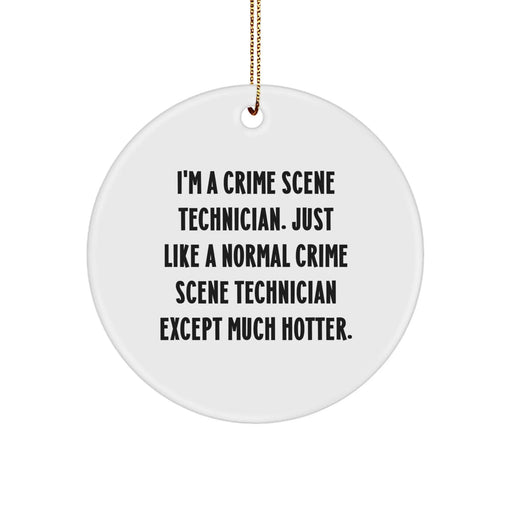 Crime Scene Technician Circle Ornament Funny Quote Christmas Unique Gifts for Men - Image 1