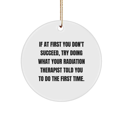 Funny Radiation Therapist Gifts, Circle Ornament, Christmas Unique Gifts from Friends, Coworkers, Family, Men, Women to Radiation Therapist, Men, Women - Image 1