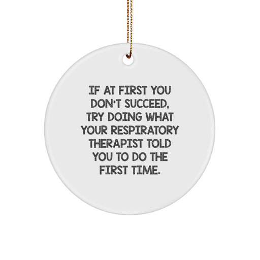 Funny Respiratory Therapist Gifts from Friends, Unique Christmas Ornaments for Respiratory Therapist, Inspirational Quote Circle Ornament - Image 1