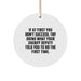 Funny Sheriff Deputy Gifts from Family for Sheriff Deputy - Christmas Unique Circle Ornament, If At First You Don't Succeed Try Doing What Your Sheriff Deputy Told You To Do The First Time. - Image 1