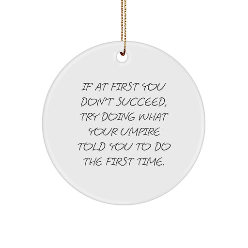 Funny Umpire Circle Ornament Gifts from Men to Friends, Perfect for Umpire Enthusiasts on Christmas Unique Gifts - Image 1