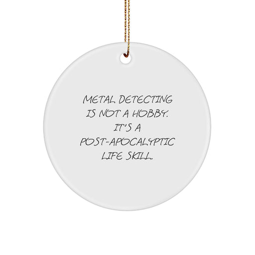 Funny Metal Detecting Christmas Unique Gifts for Friends - Circle Ornament from Men - Image 1