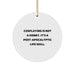 Funny Cosplaying Gifts from Friends for Men Women Christmas Unique Circle Ornament 'Cosplaying Is Not A Hobby. It's A Post-apocalyptic Life Skill.' - Image 1