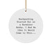 Funny Backpacking Gifts from Friends for Christmas Circle Ornament - Backpacking Started Out As A Harmless Hobby, I Had No Idea It Would Come To This... - Image 1