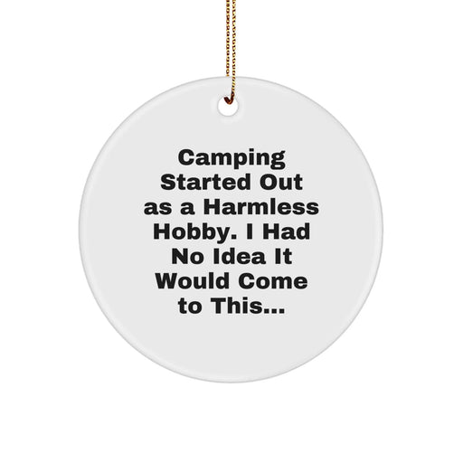 Camping Circle Ornament Funny Quote Gifts from Men to Friends for Camping Enthusiasts - Image 1