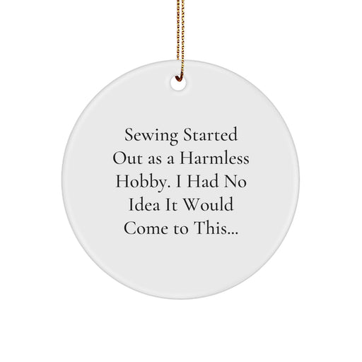 Funny Sewing Gifts for Sewing Lovers - Circle Ornament, White, Unique Christmas Memorable Presents, Gifts from Friends, Sewing Humor - Image 1