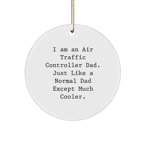 Funny Air Traffic Controller Dad Circle Ornament, Gifts from Family for Air Traffic Controller, Unique Christmas Unique Gifts - Image 1