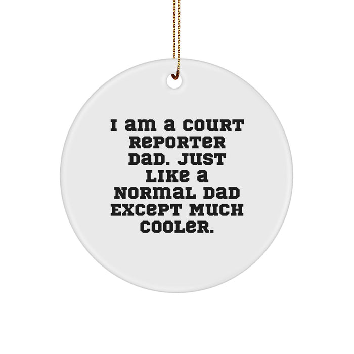 Court Reporter Dad Gifts from Family - Funny Circle Ornament for Men, Unique Christmas Unique Gifts for Court Reporter, Personalized Circle Ornament - Image 1