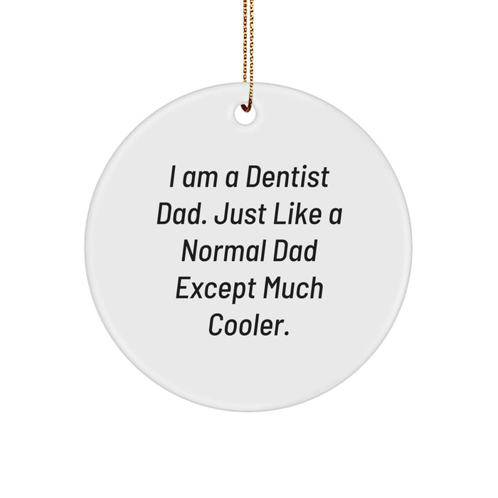 Dentist Gifts for Men - Funny Circle Ornament, White - Gifts from Dad, Perfect for Dentist Dad, Unique Christmas Unique Gifts - Image 1