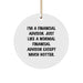 Financial Advisor Gifts from Friends, Funny Circle Ornament for Financial Advisor, 'I'm A Financial Advisor' Christmas Unique Gifts - Image 1