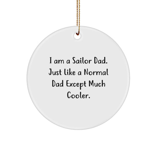 Funny Sailor Dad Christmas Unique Gifts for Men - I'm a Sailor Dad, Circle Ornament, Gifts from Men to Family - Image 1
