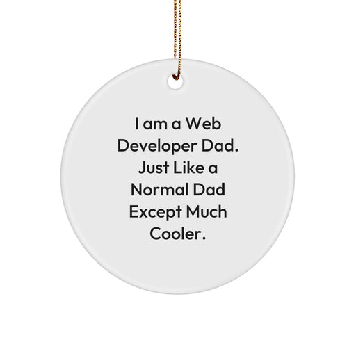 Funny Web Developer Gifts from Dad, I Am A Web Developer Dad. Just Like A Normal Dad Except Much Cooler. Christmas Unique Gifts for Web Developer - Image 1