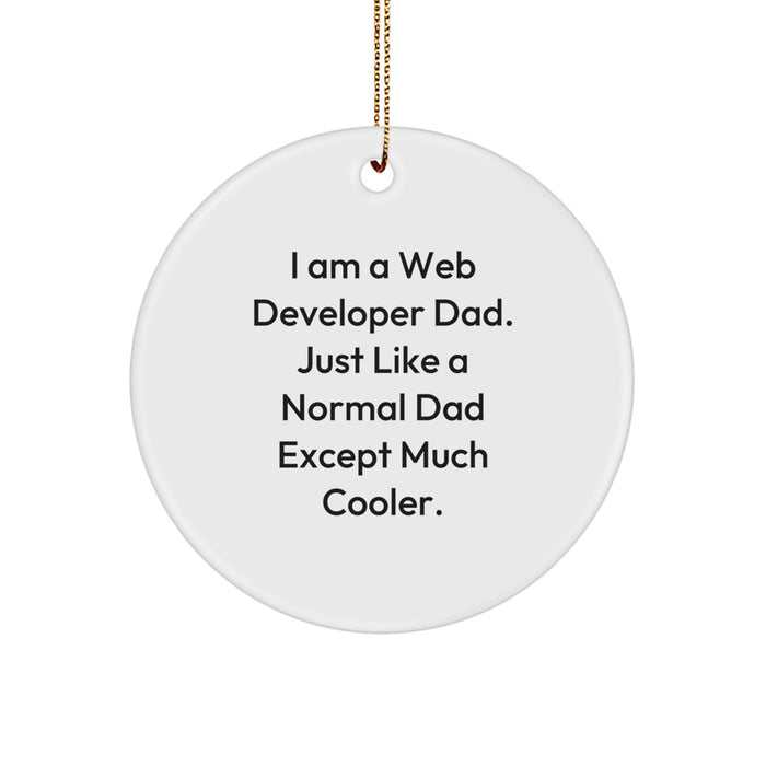 Funny Web Developer Gifts from Dad, I Am A Web Developer Dad. Just Like A Normal Dad Except Much Cooler. Christmas Unique Gifts for Web Developer - Image 1