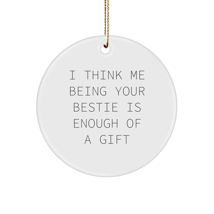 Funny Bestie Gifts from Women, Gifts for Bestie, Inspirational Circle Ornament Quote, MDF White Christmas Unique Bestie Gifts - Image 1