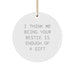 Funny Bestie Gifts from Women, Gifts for Bestie, Inspirational Circle Ornament Quote, MDF White Christmas Unique Bestie Gifts - Image 1