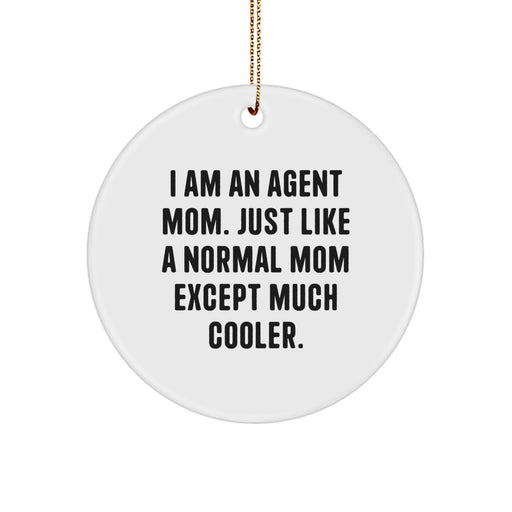 Funny Agent Mom Circle Ornament, Gifts from Men, Women, Friends, to Agent, for Agent, Agent Christmas Unique Decorations - Image 1