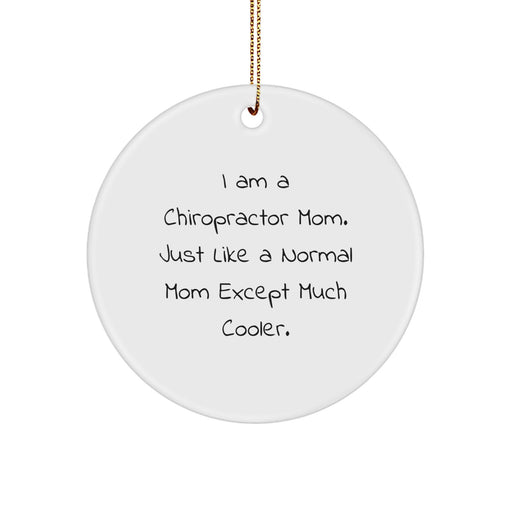 Chiropractor Mom Christmas Unique Gifts from Family, Chiropractor Circle Ornament, Funny Quote - Gift for Chiropractor Mom, Mom Like No Other, Christmas Unique - Image 1